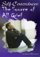 Self-Centeredness_ The Source Of All Gri - Andrew Wommack.pdf